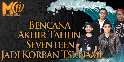 <b>Bencana Akhir Tahun</B> || Seventeen Jadi Korban Tsunami