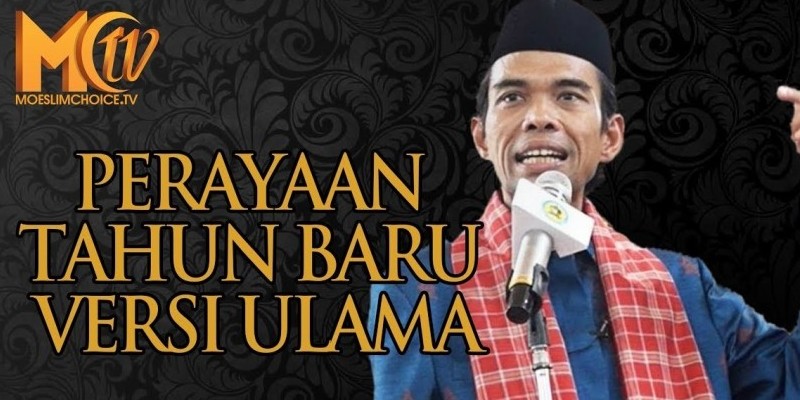 PERAYAAN TAHUN BARU VERSI ULAMA : Abdul Somad Lc., M.A.