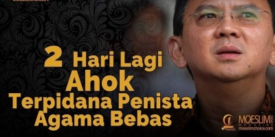 2 Hari Lagi Ahok Terpidana Penista Agama Bebas