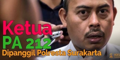 Ketua PA 212 Dipanggil Polresta Surakarta