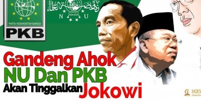 Gandeng Ahok, NU Dan PKB Akan Tinggalkan Jokowi