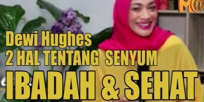 DEWI HUGHES SENYUM ITU IBADAH & SEHAT