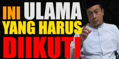 INI ULAMA YANG HARUS DIIKUTI