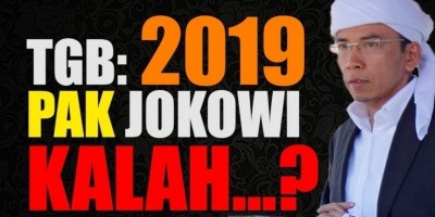 TGB: 2019 PAK JOKOWI KALAH...?