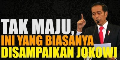 TAK MAJU, INI YANG BIASANYA DISAMPAIKAN JOKOWI