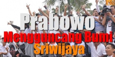 Prabowo Mengguncang Bumi Sriwijaya