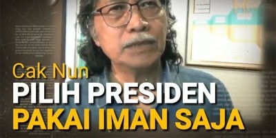 CAK NUN PILIH PRESIDEN PAKAI IMAN SAJA