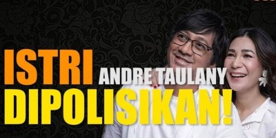 ISTRI ANDRE TAULANY DIPOLISIKAN!