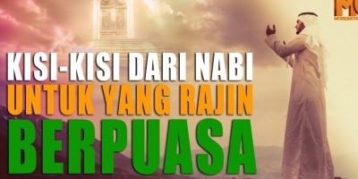 KISI KISI DARI NABI UNTUK YANG RAJIN BERPUASA