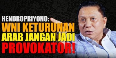 HENDROPRIYONO: WNI KETURUNAN ARAB JANGAN JADI PROVOKATOR!