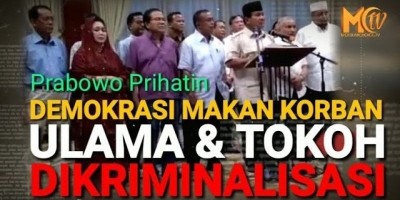 PRABOWO : ULAMA DAN TOKOH DIKRIMINALISASI