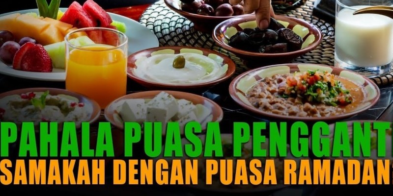 PAHALA PUASA PENGGANTI, SAMAKAH DENGAN PUASA RAMADAN?