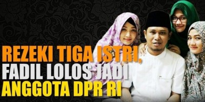 REZEKI TIGA ISTRI, FADIL LOLOS JADI ANGGOTA DPR RI