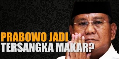 Prabowo Jadi Tersangka Makar?