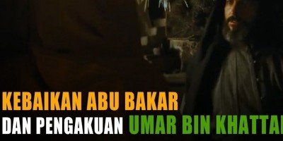 Kebaikan Abu Bakar Dan Pengakuan Umar Bin Khattab