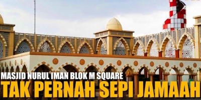 Masjid Nurul Iman Blok M Square Tak Pernah Sepi Jamaah
