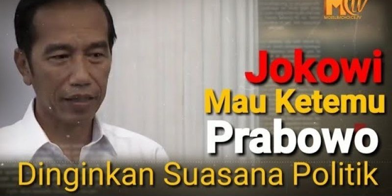 Jokowi Mau Ketemu Prabowo