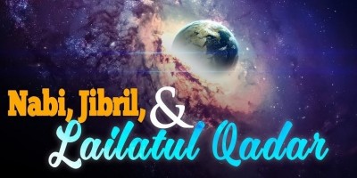 Nabi, Jibril, Dan Lailatul Qadar