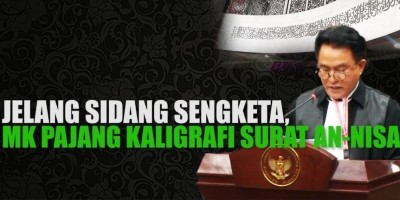 Jelang Sidang Sengketa, MK Pajang Kaligrafi Surat An Nisa