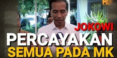 JOKOWI : PERCAYAKAN SEMUA PADA MK