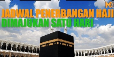 JADWAL PENERBANGAN HAJI DIMAJUKAN SATU HARI