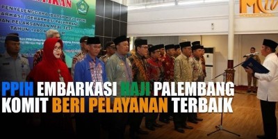 PPIH Embarkasi Haji Palembang Komit Beri Pelayanan Terbaik