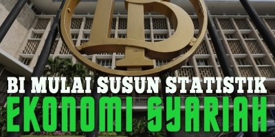 BI MULAI SUSUN STATISTIK EKONOMI SYARIAH