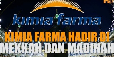 KIMIA FARMA HADIR DI MEKKAH DAN MADINAH