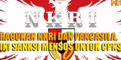 RAGUKAN NKRI DAN PANCASILA, INI SANKSI MENSOS UNTUK CPNS