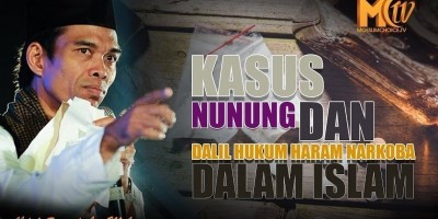 KASUS NUNUNG DAN DALIL HUKUM HARAM NARKOBA DALAM ISLAM