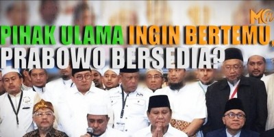 PIHAK ULAMA INGIN BERTEMU, PRABOWO BERSEDIA?