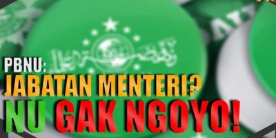 PBNU: JABATAN MENTERI? NU GAK NGOYO!