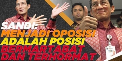 SANDI: MENJADI OPOSISI ADALAH POSISI BERMARTABAT DAN TERHORMAT