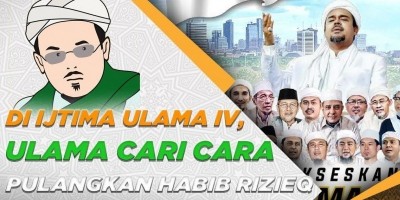 DI IJTIMA ULAMA IV, ULAMA CARI CARA PULANGKAN HABIB RIZIEQ