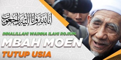 INNALILLAHI WAINNA ILAHI ROJIUN, MBAH MOEN TUTUP USIA