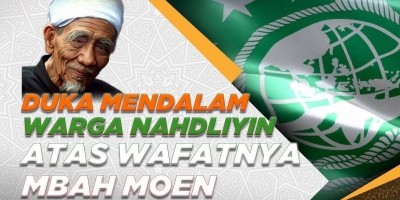 DUKA MENDALAM WARGA NAHDLIYIN ATAS WAFATNYA MBAH MOEN