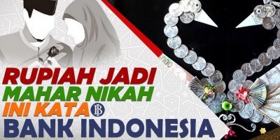 RUPIAH JADI MAHAR NIKAH, INI KATA BANK INDONESIA