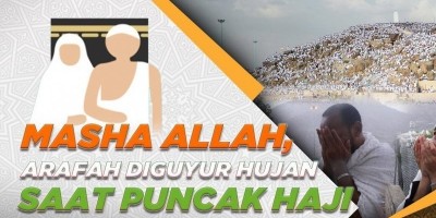 MASHA ALLAH, ARAFAH DIGUYUR HUJAN SAAT PUNCAK HAJI