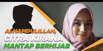 ALHAMDULILLAH, CITRA KIRANA MANTAP BERHIJAB