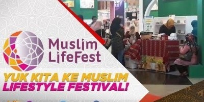 YUK KITA KE MUSLIM LIFESTYLE FESTIVAL!