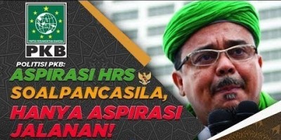 POLITISI PKB: ASPIRASI HRS SOAL PANCASILA, HANYA ASPIRASI JALANAN!