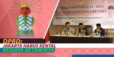 DPRD: JAKARTA HARUS KENTAL BUDAYA BETAWINYA