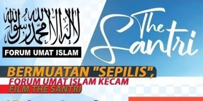 BERMUATAN 'SEPILIS', FORUM UMAT ISLAM KECAM FILM THE SANTRI