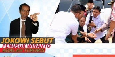 JOKOWI SEBUT PENUSUK WIRANTO ADALAH TERORIS