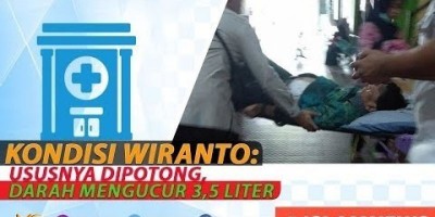 KONDISI WIRANTO: USUSNYA DIPOTONG, DARAH MENGUCUR 3,5 LITER