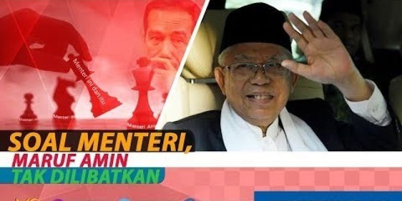 SOAL MENTERI, MARUF AMIN TAK DILIBATKAN