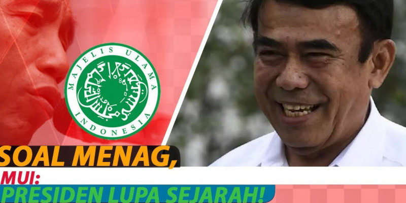 SOAL MENAG, MUI: PRESIDEN LUPA SEJARAH!