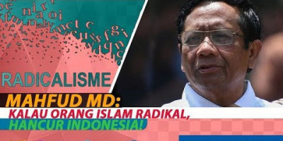 MAHFUD MD: KALAU ORANG ISLAM RADIKAL, HANCUR INDONESIA!