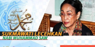 SUKMAWATI LECEHKAN NABI MUHAMMAD ﷺ