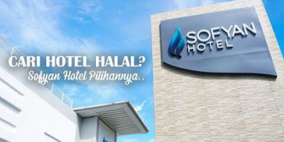 CARI HOTEL HALAL? KE SOFYAN HOTEL AJA!